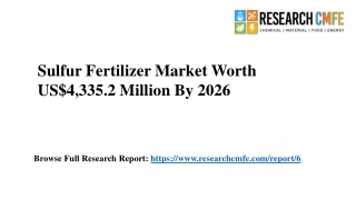 Sulfur Fertilizer Market Size USD 4,335.2 Million by 2026 | Researchcmfe