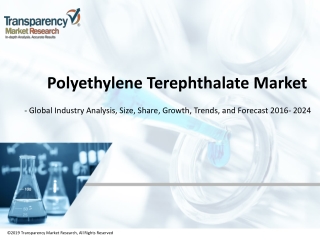 Polyethylene Terephthalate Market to reach US$39.16 Bn by 2024