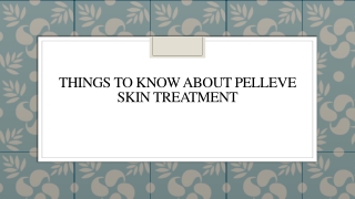 Things To Know About Pelleve Skin Treatment