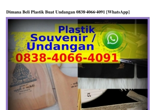 Dimana Beli Plastik Buat Undangan O838·4O66·4O91(whatsApp)