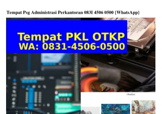 Tempat Psg Administrasi Perkantoran 0831~4506~0500(whatsApp)