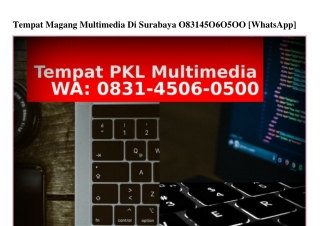 Tempat Magang Multimedia Di Surabaya 0831–4506–0500(WA)