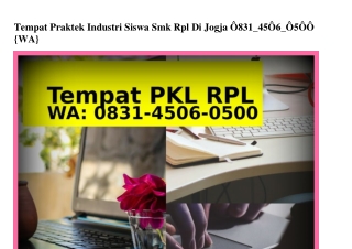 Tempat Praktek Industri Siswa Smk Rpl Di Jogja Ô831–45Ô6–Ô5ÔÔ(WA)