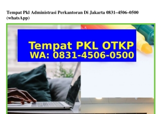 Tempat Pkl Administrasi Perkantoran Di Jakarta 083I45060500{WA}