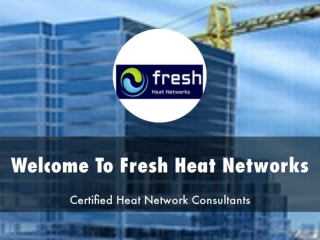 Detail Presentation About Fresh Heat Networks