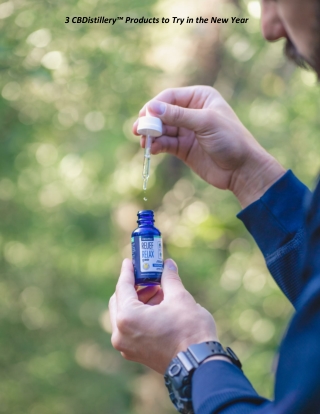 3 CBDistillery™ Products to Try in the New Year