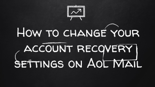 How to Change Your Account Recovery Settings on AOL Mail?