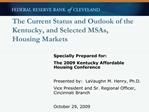 The Current Status and Outlook of the Kentucky, and Selected MSAs, Housing Markets