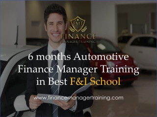 6 months Automotive Finance Manager Training in Best F&I School