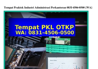 Tempat Praktek Industri Administrasi Perkantoran 083145060500(whatsApp)