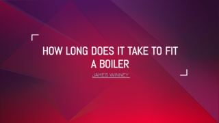 How Long Does It Take to Fit a Boiler