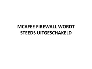 MCAFEE FIREWALL WORDT STEEDS UITGESCHAKELD