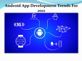 Android App Development Trends For 2021