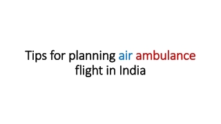 Tips for planning air ambulance flight in India