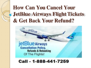 JetBlue Airways Cancellation & Refund Policy 1-888-441-7259