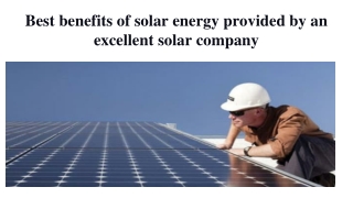 Best benefits of solar energy provided by an excellent solar company