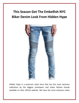 This Season Get The Embellish NYC Biker Denim Look From Hidden Hype