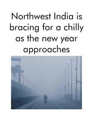 Northwest India is Bracing for a Chilly as the New Year Approaches