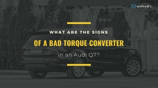 What are the Signs of a Bad Torque Converter in an Audi Q7