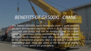BENEFITS OF GR500XL CRANE