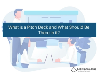 What is a Pitch Deck and What Should Be There in it?