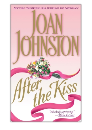 [PDF] Free Download After the Kiss By Joan Johnston
