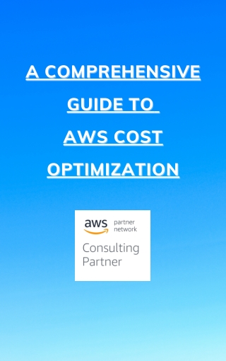 A Comprehensive Guide to AWS Cost Optimization