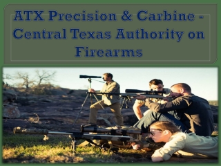 ATX Precision & Carbine - Central Texas Authority on Firearms