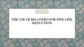 The Use Of Belotero For Fine Line Reduction