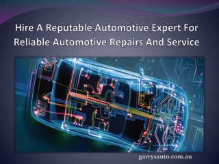 Hire A Reputable Automotive Expert For Reliable Automotive Repairs And Service