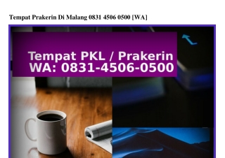 Tempat Prakerin Di Malang O831-45O6-O5OO{WhatsApp}