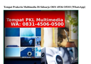 Tempat Prakerin Multimedia Di Sidoarjo O831~45O6~O5OO[WA]