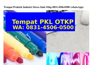 Tempat Praktek Industri Siswa Smk Otkp O83I-45O6-O5OO(whatsApp)