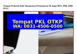 Tempat Prakerin Smk Manajemen Perkantoran Di Jogja 0831~4506~0500{WA}