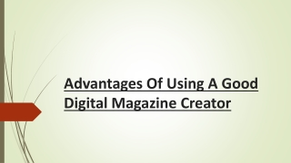 Advantages Of Using A Good Digital Magazine Creator