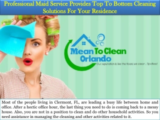 Professional Maid Service Provides Top To Bottom Cleaning Solutions For Your Residence