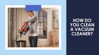 How Do You Clean A Vacuum Cleaner?