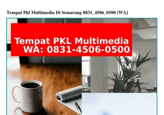 Tempat Pkl Multimedia Di Semarang 0831·4506·0500(whatsApp)