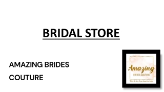 BRIDAL STORE | AMAZING BRIDES COUTURE