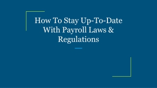 How To Stay Up-To-Date With Payroll Laws & Regulations
