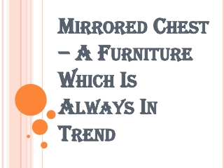 What are the Reasons to Buy the Mirrored Chest of Drawers?