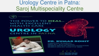 Best Urologist in Patna: Dr. Kumar Rohit | Saroj Multispeciality centre