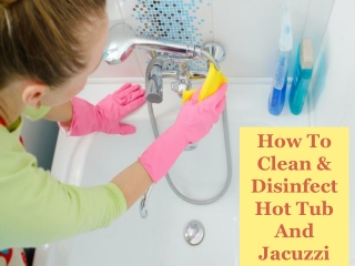 Hot Tub and Jacuzzi Cleaning and Disinfection