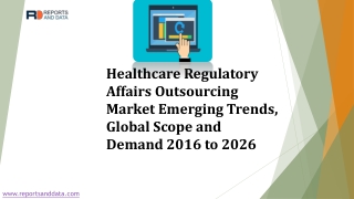 Healthcare Regulatory Affairs Outsourcing Market Comprehensive Analysis, Growth, Forecast From 2020 To 2026