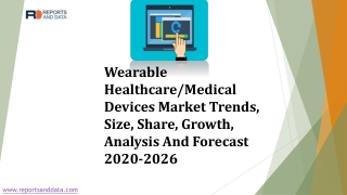 Wearable Healthcare/Medical Devices Market Share, Size, Analysis And Opportunity Assessment (2020 - 2026)