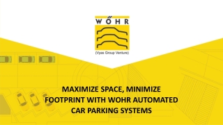 MAXIMIZE SPACE, MINIMIZE FOOTPRINT WITH WOHR AUTOMATED CAR PARKING SYSTEMS