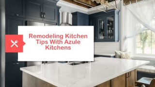 Azule Kitchens - Remodeling Kitchen Tips With Azule Kitchens