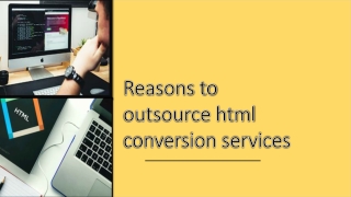 Reasons to Outsource HTML Conversion Services