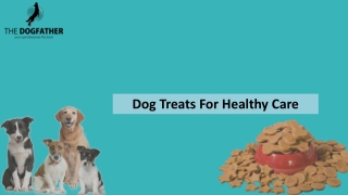 Dog treats for healthy care