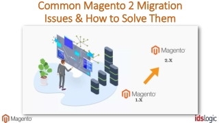 Common Magento 2 Migration Issues & How to Solve Them